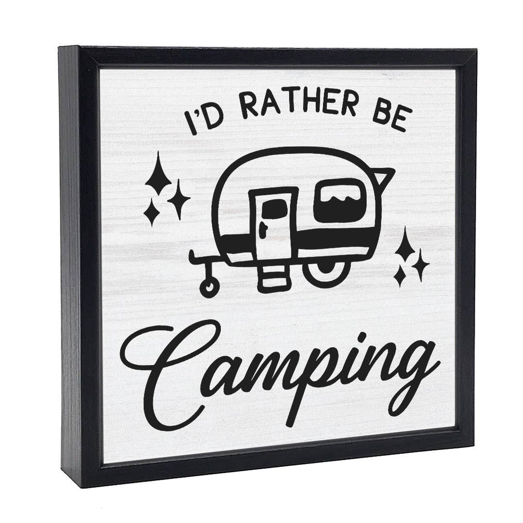 I'd Rather be Camping | Wood Sign