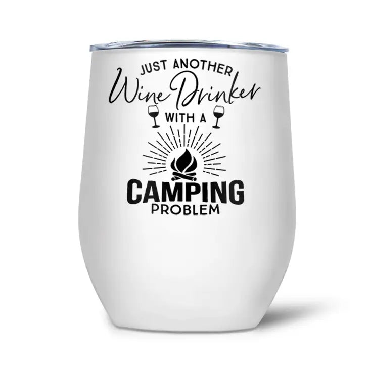 Just Another Wine Drinker With A Camping Problem | Thermal Wine Tumbler |